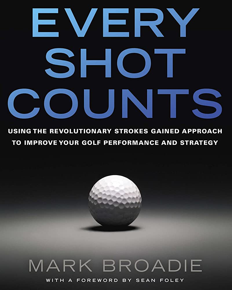 Every Shot Counts by Mark Broadie